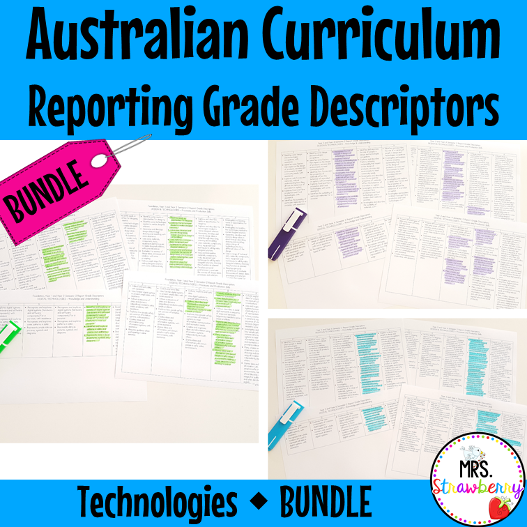 Australian Curriculum Reporting Grade Descriptors Technologies BUNDLE