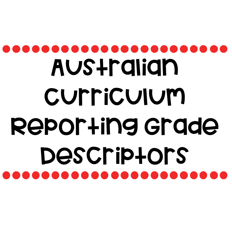 Australian Curriculum Reporting Grade Descriptors