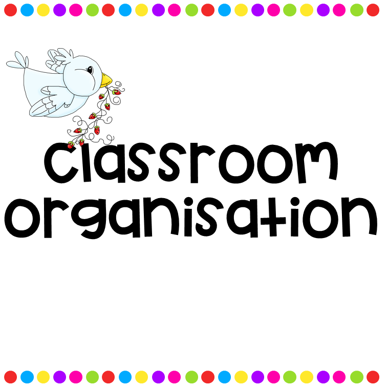 Classroom Organisation