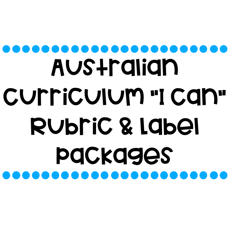 Australian Curriculum "I Can" Rubric and Label Packages