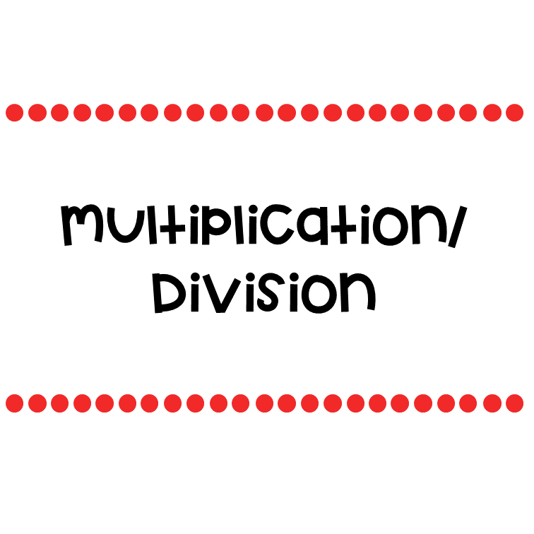 Multiplication/ Division