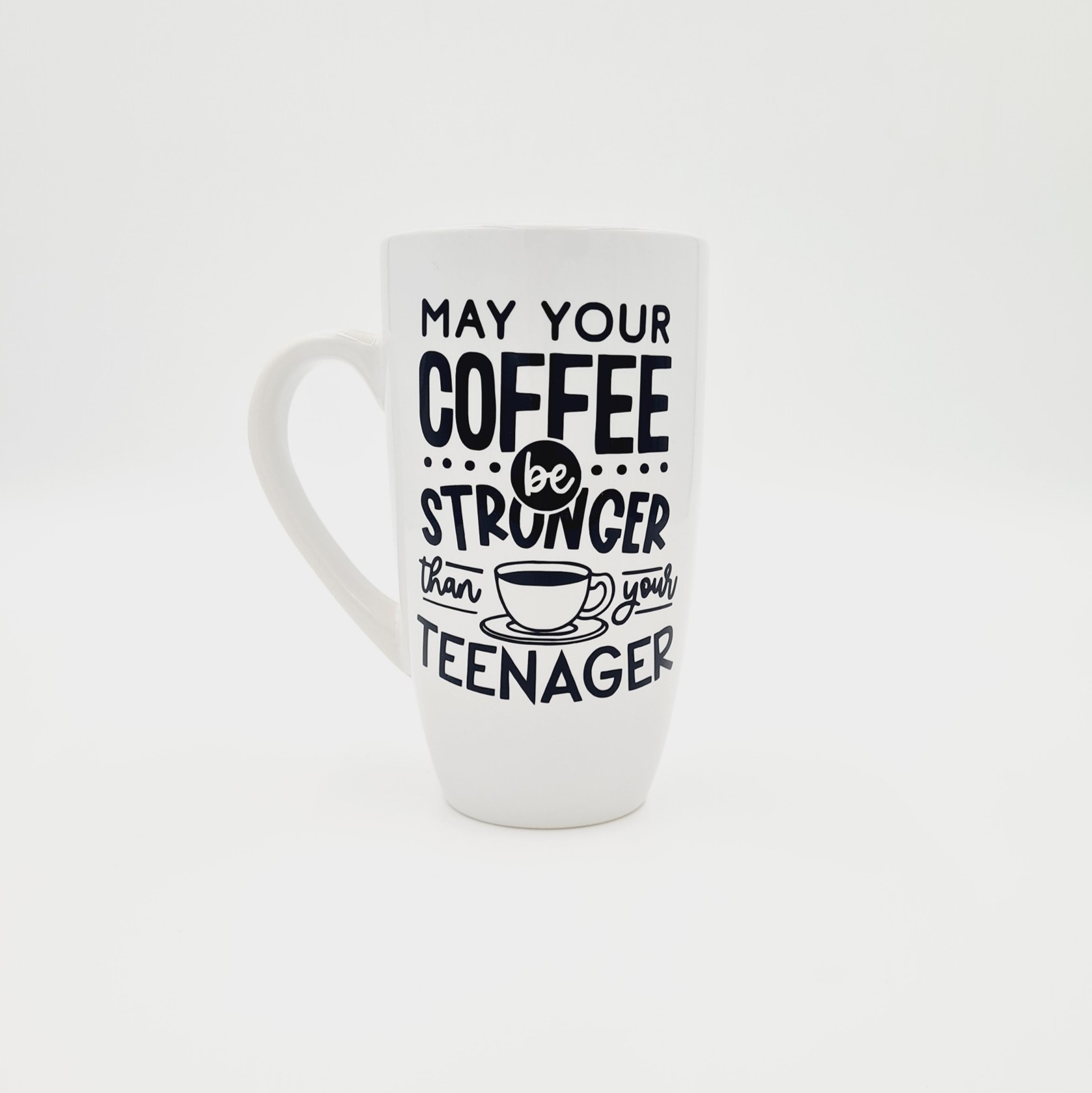 Coffee Mug: May Your Coffee Be Stronger Than Your Teenager