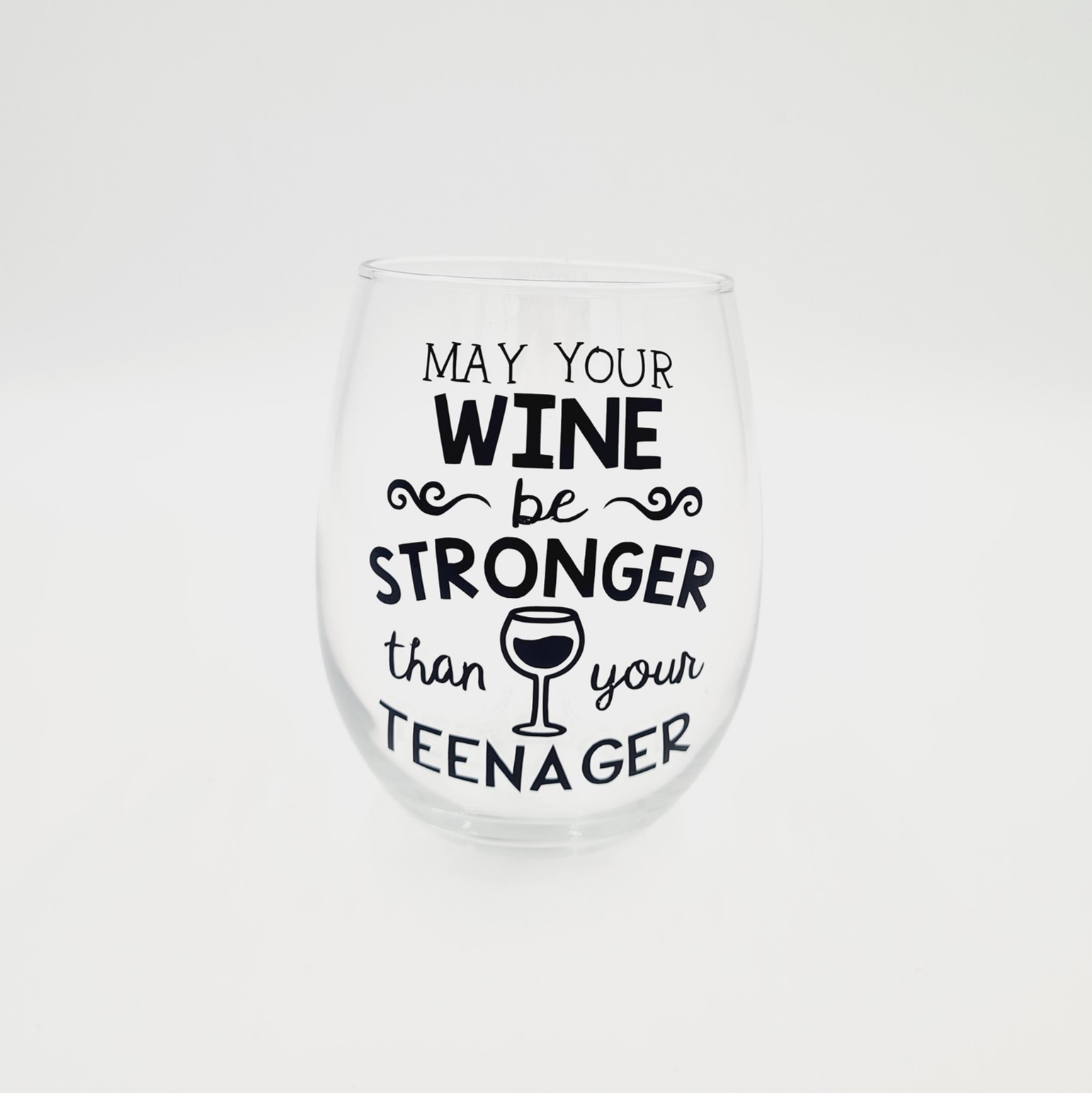 Stemless Wine Glass: May Your Wine Be Stronger Than Your Teenager