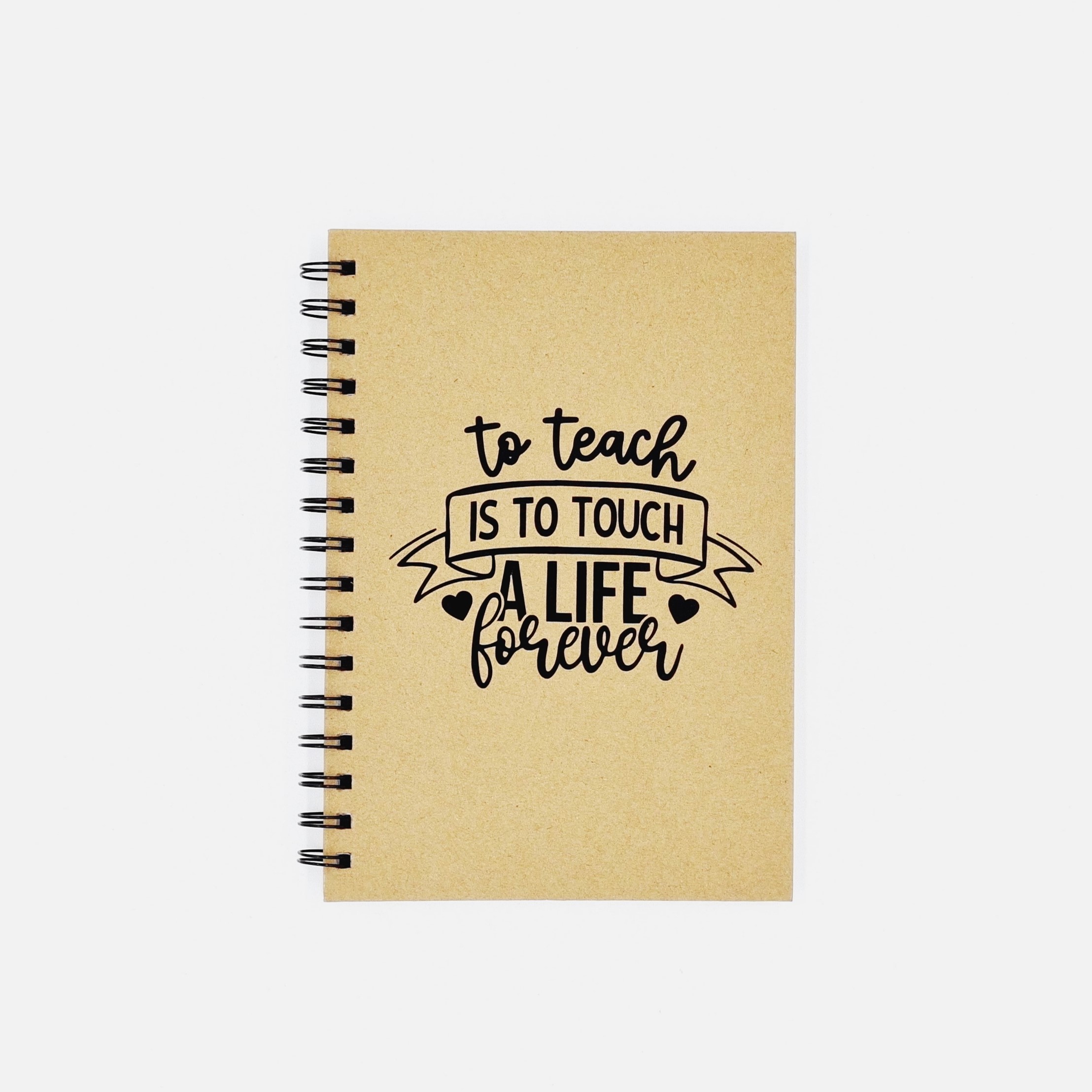 A5 Teacher Notebook: To Teach is to Touch a Life Forever